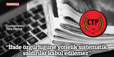 CTP: “İfade özgürlüğüne yönelik sistematik saldırılar kabul edilemez”