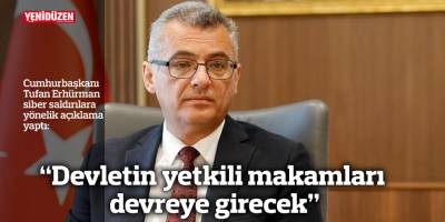 “Devletin yetkili makamları devreye girecek”