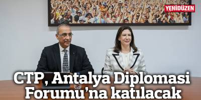 CTP, Antalya Diplomasi Forumu’na katılacak