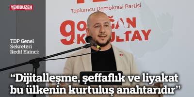 “Dijitalleşme, şeffaflık ve liyakat bu ülkenin kurtuluş anahtarıdır”