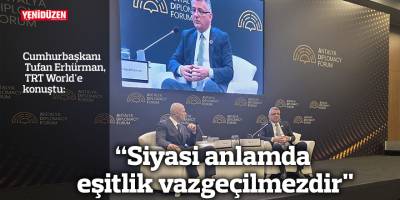“Siyasi anlamda eşitlik vazgeçilmezdir"