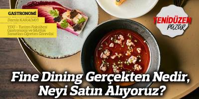 Fine Dining Gerçekten Nedir, Neyi Satın Alıyoruz?