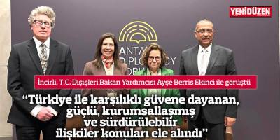 "Türkiye ile karşılıklı güvene dayanan, kurumsallaşmış ve sürdürülebilir ilişkileri çok önemsiyoruz"