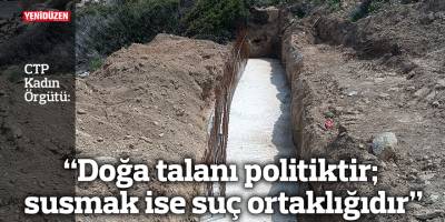 “Doğa talanı politiktir; susmak ise suç ortaklığıdır”