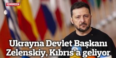 Ukrayna Devlet Başkanı Zelenskiy, Kıbrıs’a geliyor