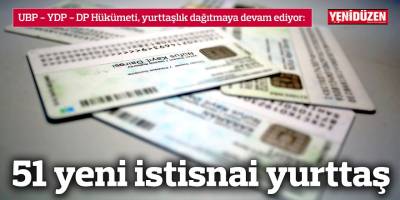 51 yeni istisnai yurttaş