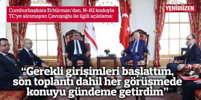 “Gerekli girişimleri başlattım, son toplantı dahil her görüşmede konuyu gündeme getirdim”