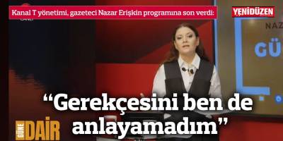 “Gerekçesini ben de anlayamadım”