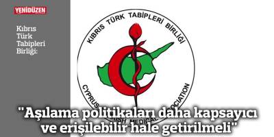 "Aşılama politikaları daha kapsayıcı  ve erişilebilir hale getirilmeli"
