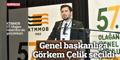 KTMMOB Genel Başkanlığına Görkem Çelik seçildi