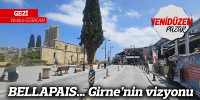 BELLAPAIS… Girne’nin vizyonu
