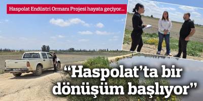 “Haspolat’ta bir dönüşüm başlıyor”