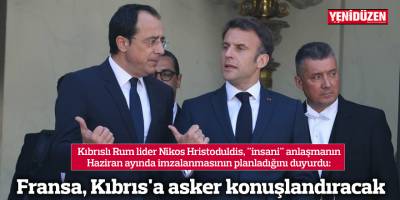 Fransa, Kıbrıs'a asker konuşlandıracak
