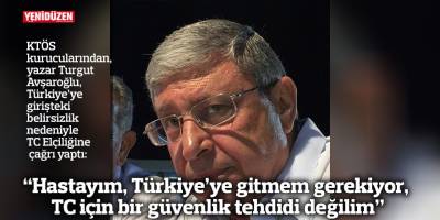 “Hastayım, Türkiye’ye gitmem gerekiyor, TC için bir güvenlik tehdidi değilim”