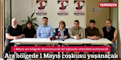 Ara bölgede 1 Mayıs etkinliği yapılacak