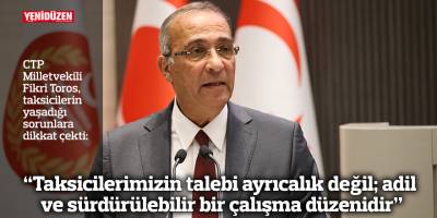 “Taksicilerimizin talebi ayrıcalık değil; adil ve sürdürülebilir bir çalışma düzenidir”