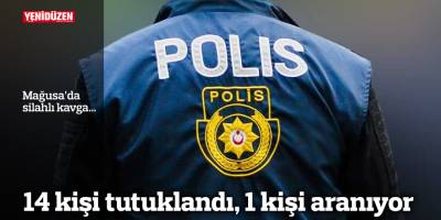 Mağusa’da silahlı kavga… 15 kişi tutuklandı