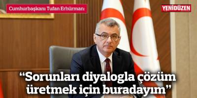 “Sorunları kavgayla büyütmek için değil, sorunlara diyalogla çözüm üretmek için buradayım”