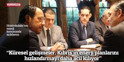 “Küresel gelişmeler, Kıbrıs’ın enerji planlarını hızlandırmayı daha acil kılıyor”