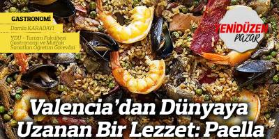 Valencia’dan Dünyaya Uzanan Bir Lezzet: Paella