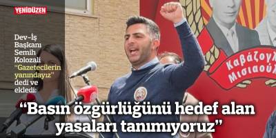 “Basın özgürlüğünü hedef alan yasaları tanımıyoruz”