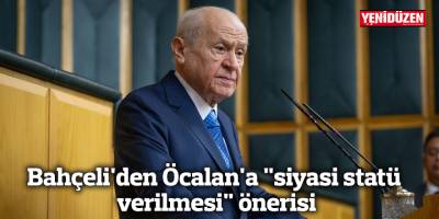Bahçeli'den Öcalan'a "siyasi statü verilmesi" önerisi