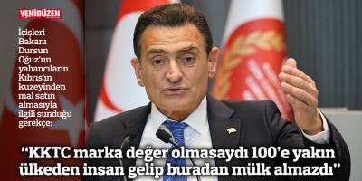 “KKTC marka değer olmasaydı 100’e yakın ülkeden insan gelip buradan mülk almazdı”