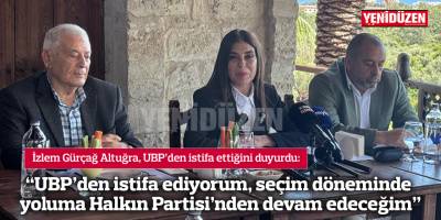 “UBP’den istifa ediyorum, seçim döneminde yoluma Halkın Partisi’nden devam edeceğim”