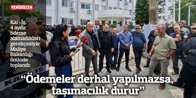 “Ödemeler derhal yapılmazsa, taşımacılık durur”