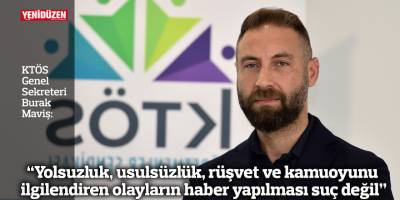 “Yolsuzluk, usulsüzlük, rüşvet ve kamuoyunu ilgilendiren olayların haber yapılması suç değil”