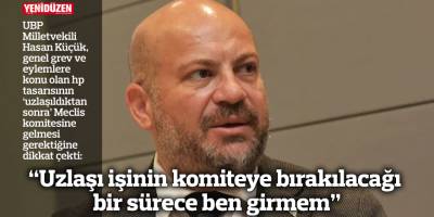 “Uzlaşı işinin komiteye bırakılacağı bir sürece ben girmem”