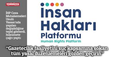 "Gazetecilik faaliyetini suç kapsamına sokan tüm yasal düzenlemeleri gözden geçirin"