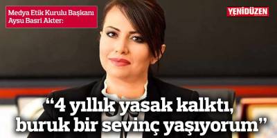“4 yıllık yasak kalktı, buruk bir sevinç yaşıyorum”