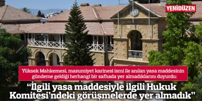“İlgili yasa maddesiyle ilgili Hukuk Komitesi’ndeki görüşmelerde yer almadık”