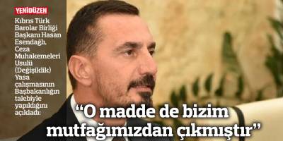 “O madde de bizim mutfağımızdan çıkmıştır”