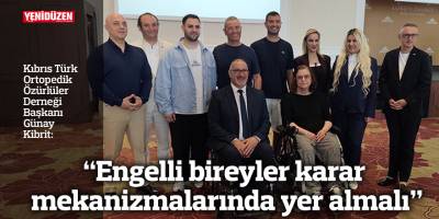 Kibrit: “Engelli bireyler karar mekanizmalarında yer almalı”