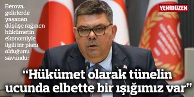 “Hükümet olarak tünelin ucunda elbette bir ışığımız var”