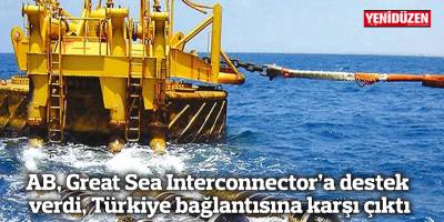 AB, Great Sea Interconnector’a destek verdi, Türkiye bağlantısına karşı çıktı