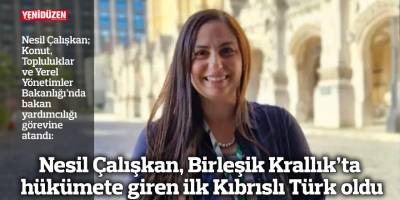 Nesil Çalışkan, Birleşik Krallık’ta hükümete giren ilk Kıbrıslı Türk oldu