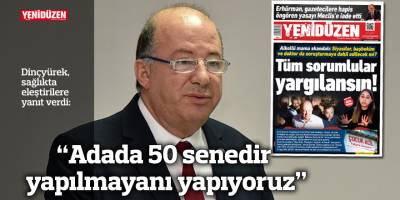 “Adada 50 senedir yapılmayanı yapıyoruz”