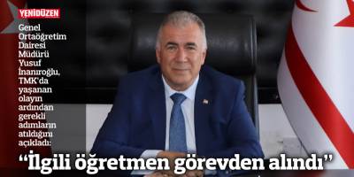 “İlgili öğretmen görevden alındı”