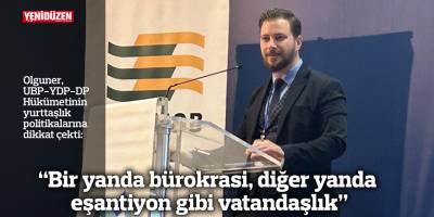 “Bir yanda bürokrasi, diğer yanda eşantiyon gibi vatandaşlık”