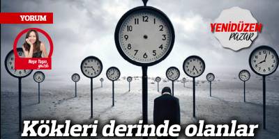 Kökleri derinde olanlar