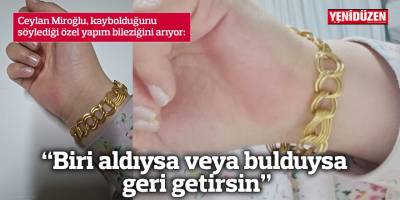 “Biri aldıysa veya bulduysa geri getirsin”
