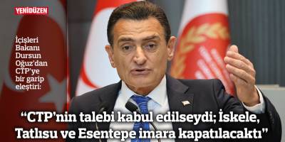 “CTP’nin talebi kabul edilseydi; İskele, Tatlısu ve Esentepe imara kapatılacaktı” 