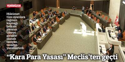 “Kara Para Yasası” Meclis’ten geçti