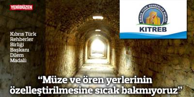 “Müze ve ören yerlerinin özelleştirilmesine sıcak bakmıyoruz”