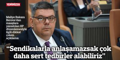“Sendikalarla anlaşamazsak çok daha sert tedbirler alabiliriz”