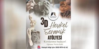3D Heykel Seramik Atölyesi’ kayıtları başladı