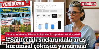 “Sahtecilik suçlarındaki artış kurumsal çöküşün yansıması”